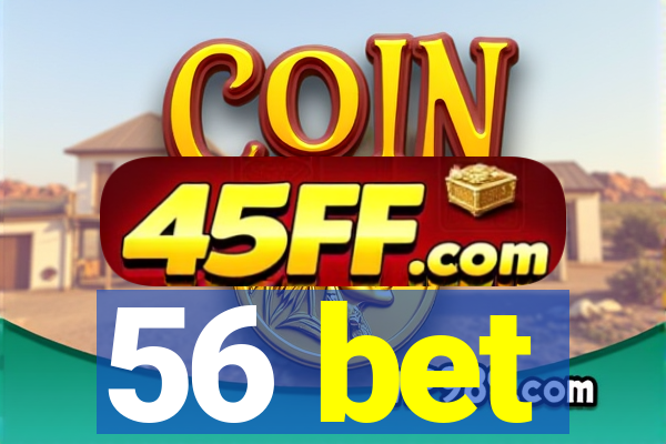 56 bet